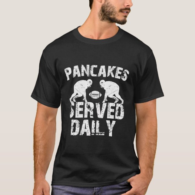 T-shirt Pancakes servis quotidiennement Offensive Lineman  (Devant)