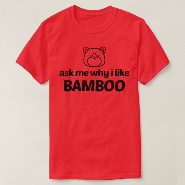 T-shirt Panda bear Demandez-Moi Pourquoi J'Aime Bamboo Fun (Design devant)