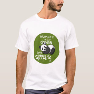 T-shirt panda citation sleeping dreams never give up humou