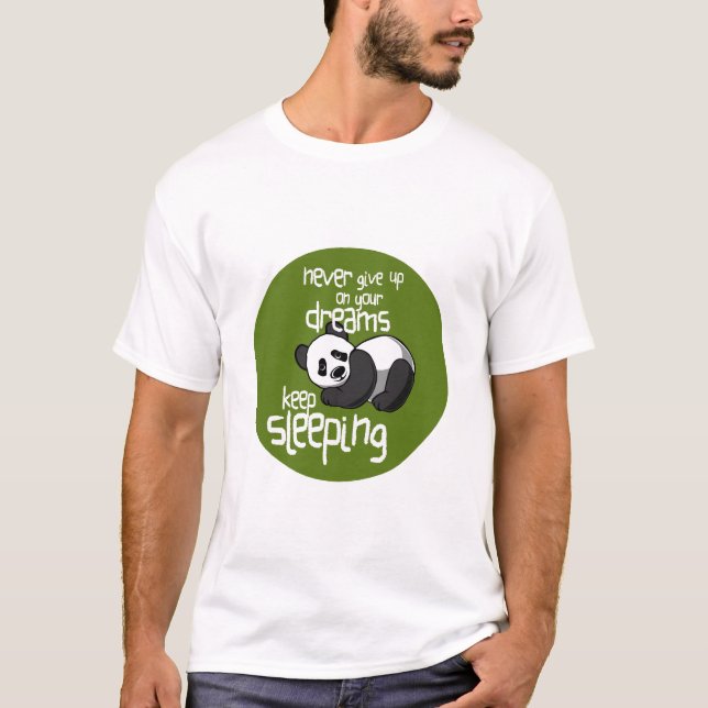 T-shirt panda citation sleeping dreams never give up humou (Devant)