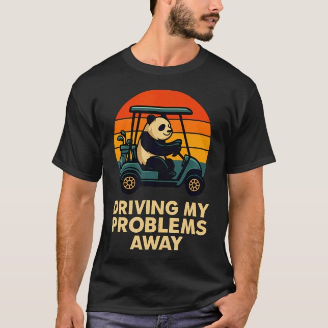 T-shirt Panda de golf drôle conduisant mes problèmes (Devant)