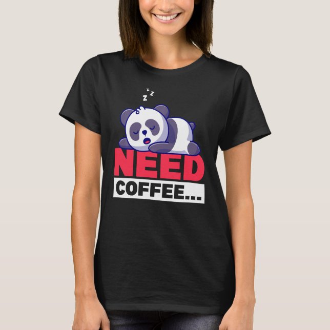 T-shirt Panda Mauvais Matin Besoin De Conception De Café (Devant)