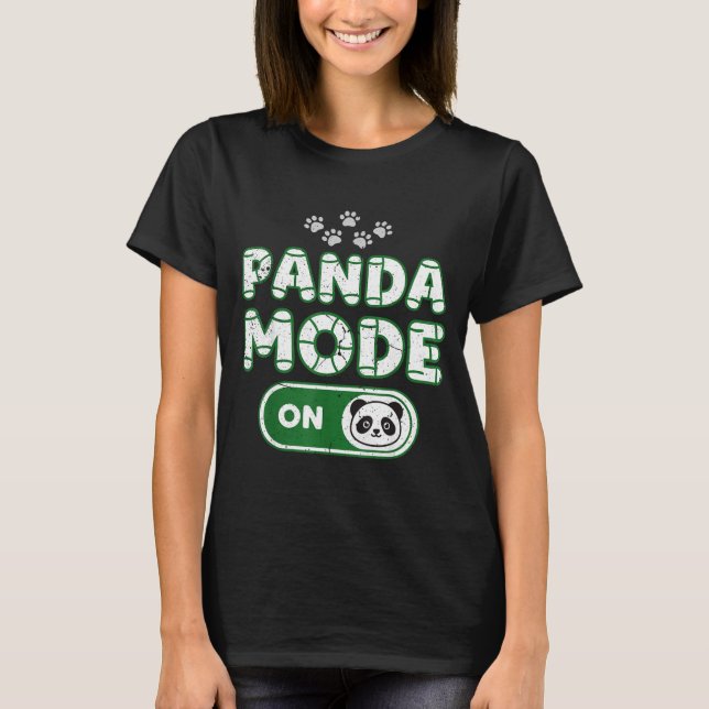 T-shirt Panda Mode On Funny Animal Bear Lover Owner Costum (Devant)