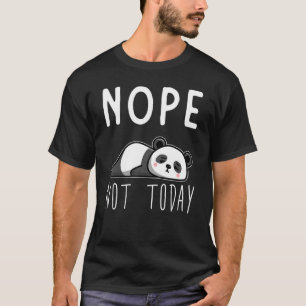 T-shirt panda Nope Pas aujourd'hui Lazy panda