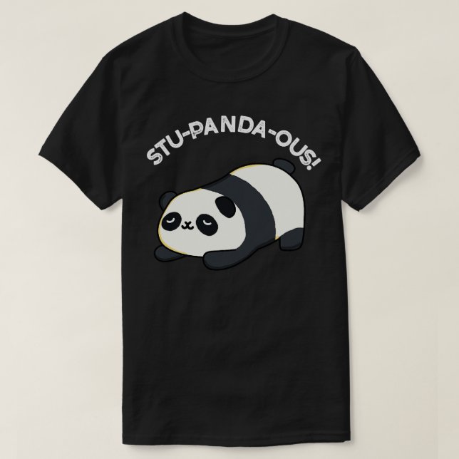 T-shirt Panda Pun animal mignon Stupandaous 1 (Design devant)