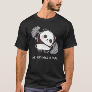 T-shirt Panda The Struggle Is Real Weightlifting Fitness G