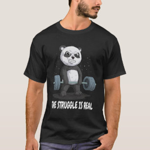 T-shirt Panda The Struggle Is Real Weightlifting Fitness G