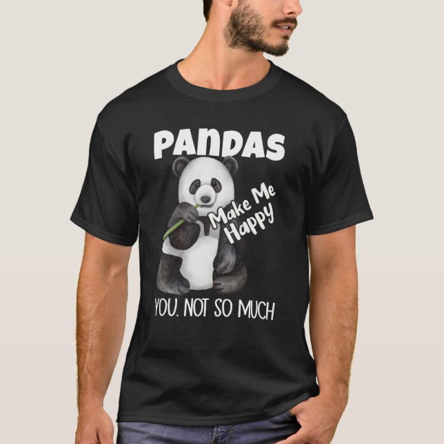 T-shirt Pandas Make Me Happy You Not So Much Panda (Devant)