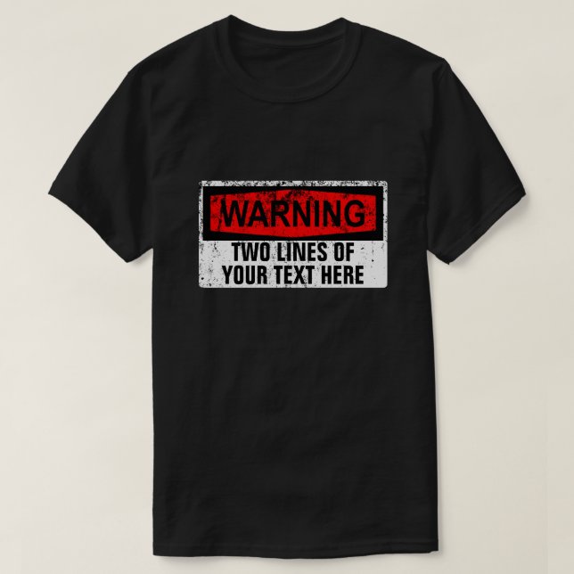 T-shirt Panneau d'avertissement - Créez vos 2 lignes (Design devant)