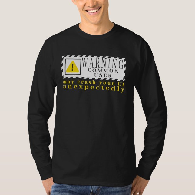 T-shirt Panneau d'avertissement de fun tech L'utilisateur  (Devant)