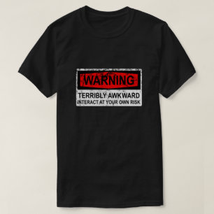 T-shirt Panneau d'avertissement - Terriblement gênant