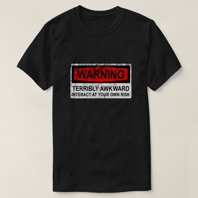 T-shirt Panneau d'avertissement - Terriblement gênant (Design devant)