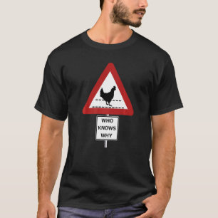 T-shirt panneau PASSAGE DE POULES ROUTE ON NE SAIT PAS POU