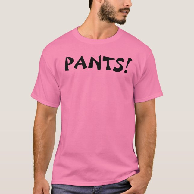 T-SHIRT PANTALON ! (Devant)