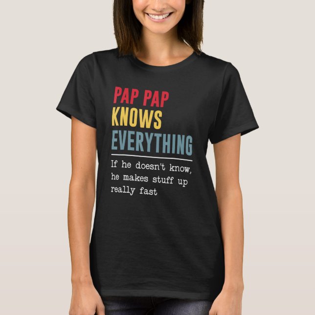 T-shirt Pap Pap Knows Everything Shirt Funny Father's Day (Devant)