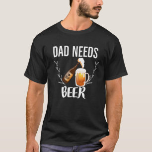 T-shirt Papa a besoin de bière  papa boit 🍺 