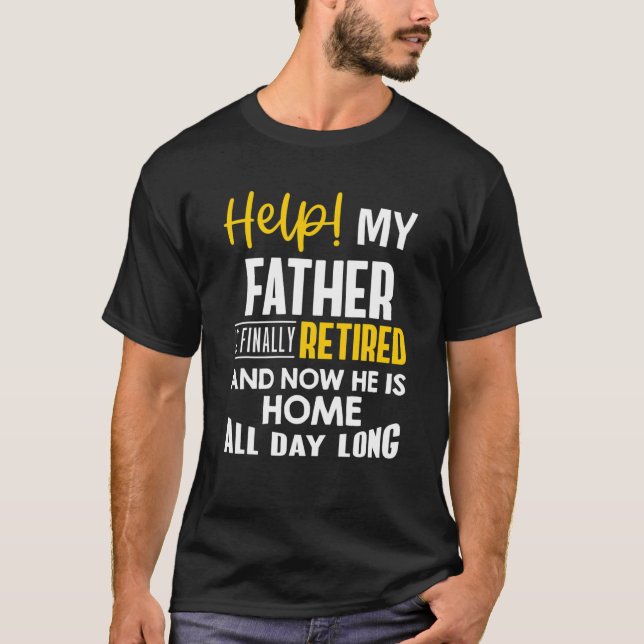 T-shirt Papa À La Retraite - Mon Père Est Finalement Retra (Devant)