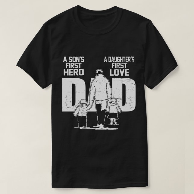 T-shirt Papa a Sons First Hero Daughter First Love Father (Design devant)