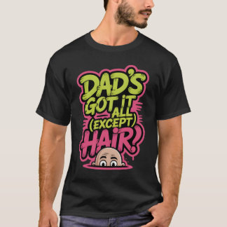 T-shirt Papa A Tout... Sauf Les Cheveux - Graffiti Street