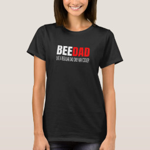 T-shirt Papa Abeille Comme Un Papa Normal Apiculteur