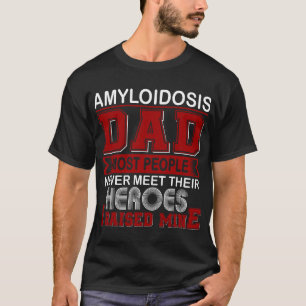 T-shirt Papa Amyloïdose Fier J'ai Élevé Le Mien
