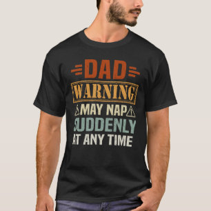 T-shirt Papa Avertissement Mai Nap Soudain Fête des pères 