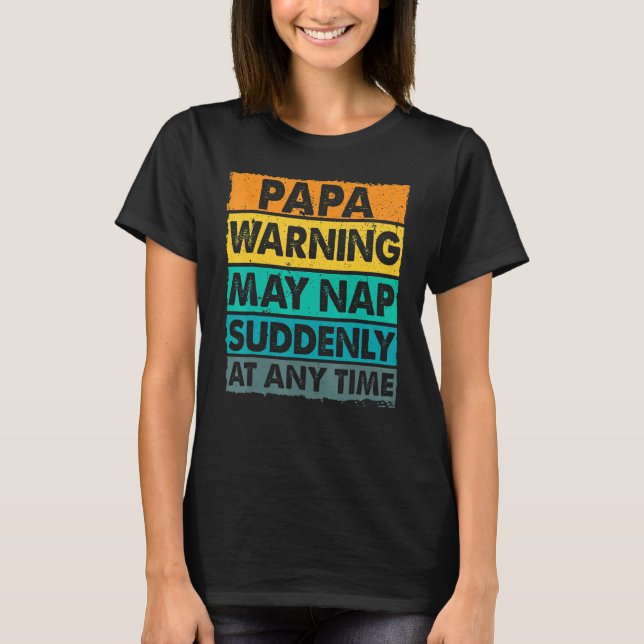 T-shirt Papa Avertissement Peut Tomber Soudainement À Tout (Devant)