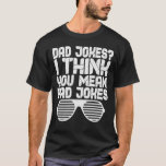 T-shirt Papa Blague Je Pense Que Tu Veux Dire Rad Blagues<br><div class="desc">Papa Blagues Chemise Je pense que vous voulez dire Rad Blagues,  obtenez cette chemise drôle pour décrire votre meilleur à votre père ou grand-père! Portez-la pour montrer à tout le monde que vous êtes un cool et humour père et grand-père!</div>