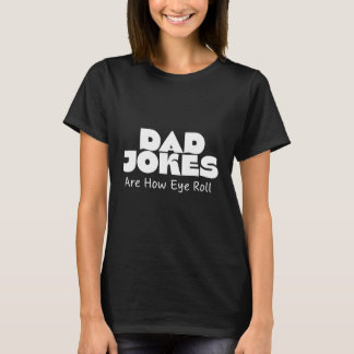 T-shirt Papa Blagues Are How I Roll - Sarcastic Joke Pun F