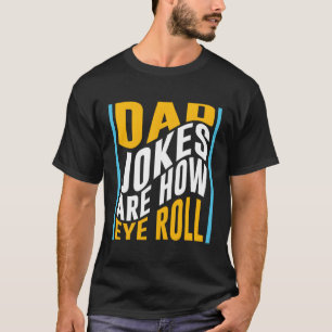 T-shirt Papa Blagues sont comment les yeux roulent papa pa