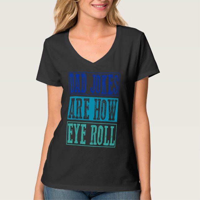 T-shirt Papa Blagues Sont Comment Les Yeux Roulez Daddy Pu (Devant)