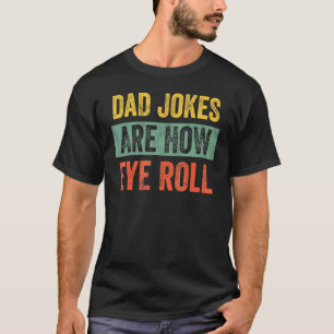 T-shirt Papa Blagues Sont Comment Les Yeux Roulez Papa Pap