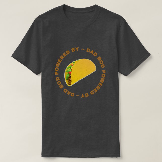 T-shirt Papa Bod Alimenté Par Tacos (Design devant)
