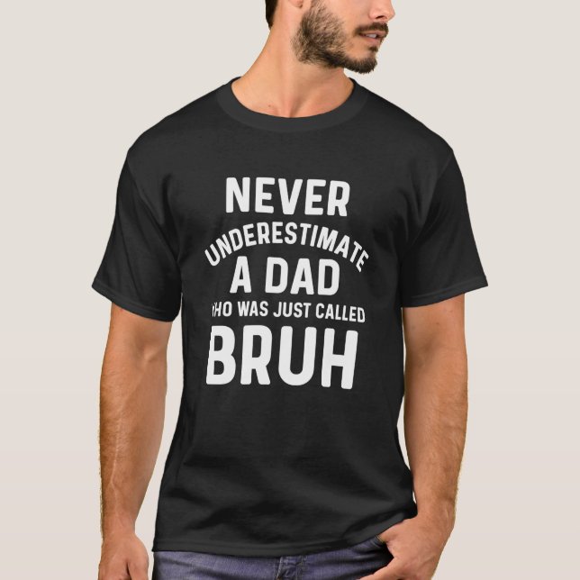 T-shirt Papa Bruh Funny Papa Blague Fête du Père Du Fils D (Devant)