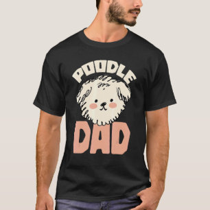 T-shirt Papa Caniche Animal Chiot Chiot Animal Familier Ch