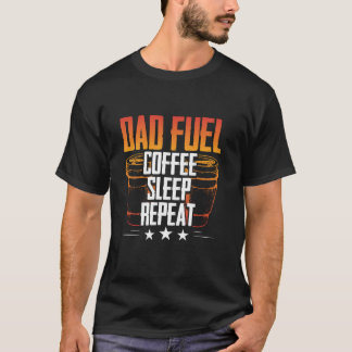 T-shirt Papa Carburant Café Dormir Répéter Père Favori Pou