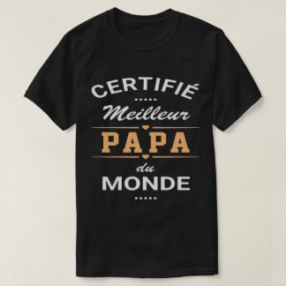 T-shirt papa "certifié meilleur papa du monde"
