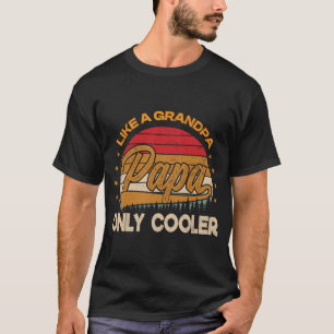 T-shirt PAPA comme un grand-père SEULEMENT PLUS COOL Drôle