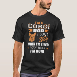 T-shirt Papa Corgi Homme Ne S'arrête Pas Fatigué Arrête Qu