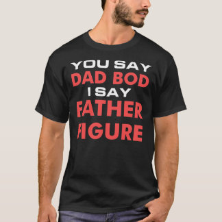 T-shirt Papa Corps Tu Dis Papa Bod Je Dis Père Figure Funn