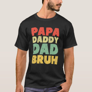 T-shirt Papa Daddy Papa Bruh Fête des Pères Rétro Vintage