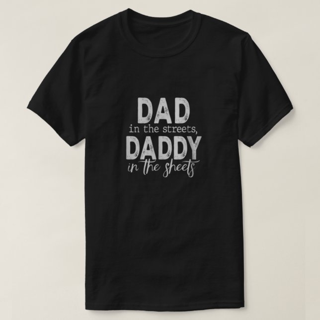 T-shirt Papa dans la rue, papa dans le lit (Design devant)