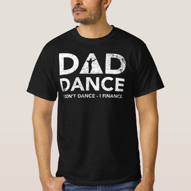 T-shirt Papa Danse Je ne danse pas Je finance (Devant)