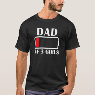 T-shirt Papa De 3 Filles Batterie Faible Papa De 3 Filles 