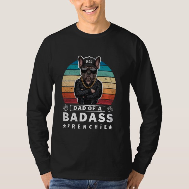 T-shirt Papa de A BadAss Frenchie Bulldog Mischievous drôl (Devant)