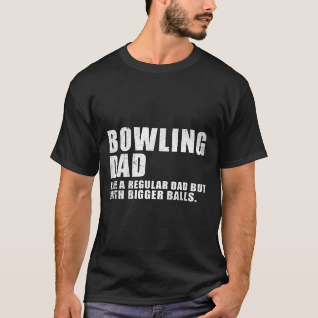 T-shirt Papa De Bowling Comme Un Papa Régulier Mais Plus G (Devant)