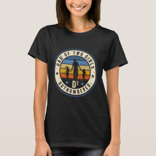T-shirt Papa De Deux Filles Supérieur En Nombre D2 Pères C