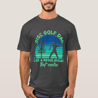 T-shirt Papa de disc golf comme un papa normal mais ami pl