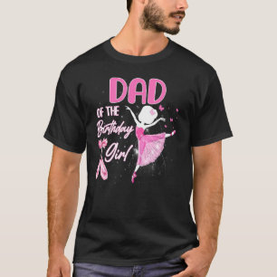 T-shirt Papa De L'Anniversaire Fille Ballerina Ballet Dans