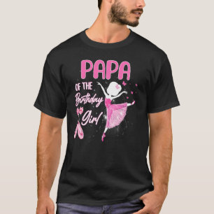 T-shirt Papa De L'Anniversaire Fille Ballerina Ballet Thèm